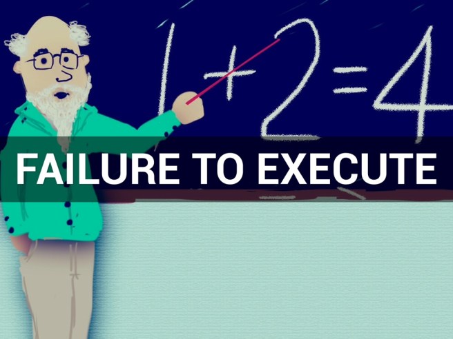 Failure to execute